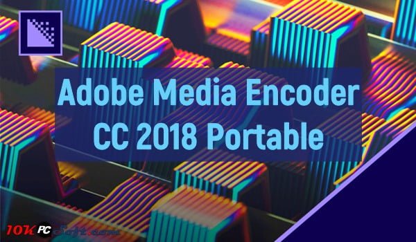 Media Encoder 2018 Mac Download Free